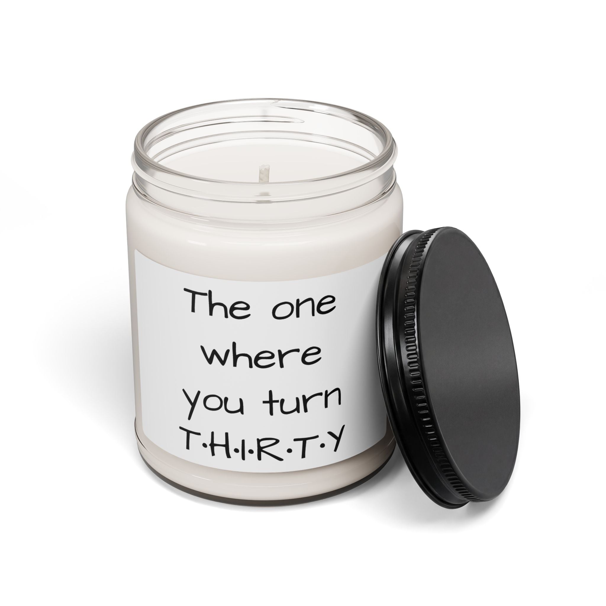 Soy Candle — "The One Where You Turn T·H·I·R·T·Y" Birthday Scented Jar